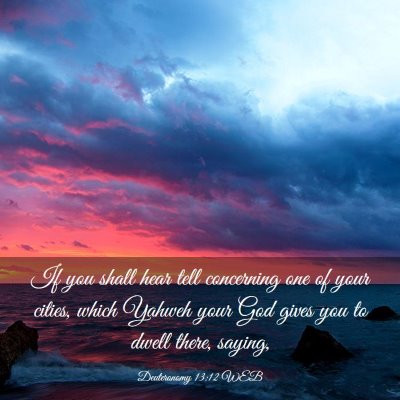 Picture 03 - Deuteronomy 13:12 WEB - If you shall hear tell concerning one of your - Bible Verse Picture