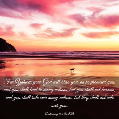 Picture 03 - Deuteronomy 15:6 WEB - For Yahweh your God will bless you, as he - Bible Verse Picture