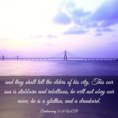 Picture 03 - Deuteronomy 21:20 WEB - and they shall tell the elders of his city, This - Bible Verse Picture