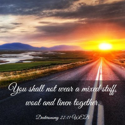Picture 03 - Deuteronomy 22:11 WEB - You shall not wear a mixed stuff, wool and linen - Bible Verse Picture