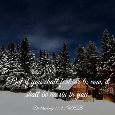 Picture 03 - Deuteronomy 23:22 WEB - But if you shall forbear to vow, it shall be no - Bible Verse Picture