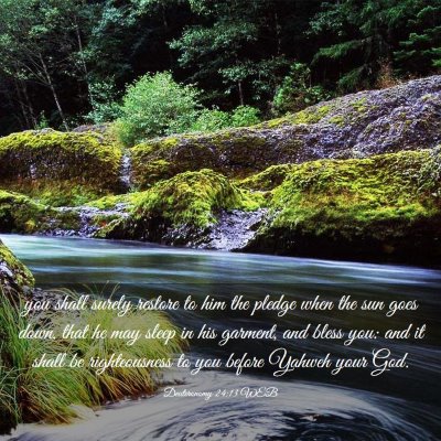 Picture 03 - Deuteronomy 24:13 WEB - you shall surely restore to him the pledge when - Bible Verse Picture