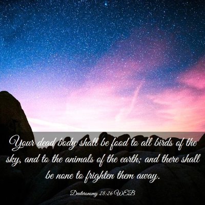 Picture 03 - Deuteronomy 28:26 WEB - Your dead body shall be food to all birds of the - Bible Verse Picture