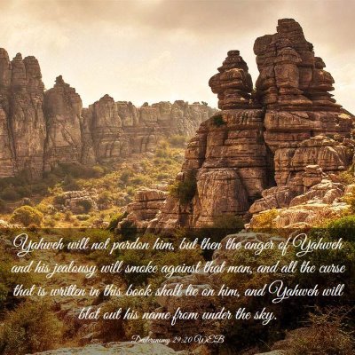 Picture 03 - Deuteronomy 29:20 WEB - Yahweh will not pardon him, but then the anger of - Bible Verse Picture
