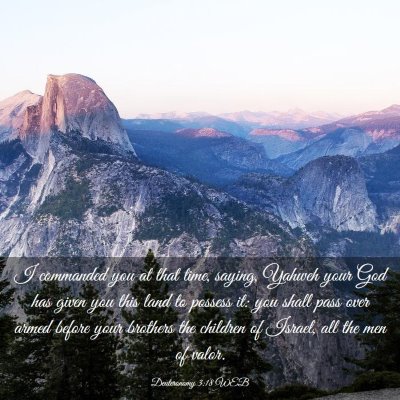 Picture 03 - Deuteronomy 3:18 WEB - I commanded you at that time, saying, Yahweh your - Bible Verse Picture