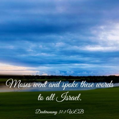 Picture 03 - Deuteronomy 31:1 WEB - Moses went and spoke these words to all - Bible Verse Picture