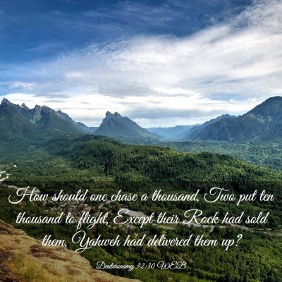 Picture 03 - Deuteronomy 32:30 WEB - How should one chase a thousand, Two put ten - Bible Verse Picture