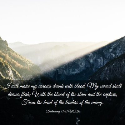 Picture 03 - Deuteronomy 32:42 WEB - I will make my arrows drunk with blood, My sword - Bible Verse Picture