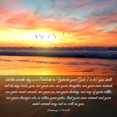 Picture 03 - Deuteronomy 5:14 WEB - but the seventh day is a Sabbath to Yahweh your - Bible Verse Picture