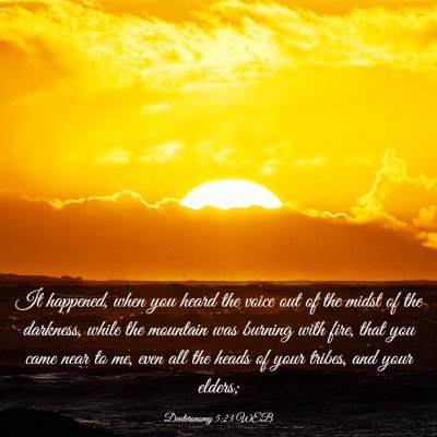 Picture 03 - Deuteronomy 5:23 WEB - It happened, when you heard the voice out of the - Bible Verse Picture