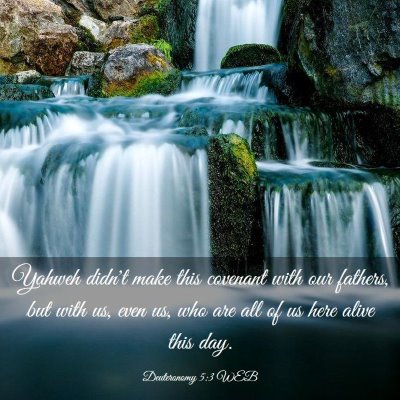Picture 03 - Deuteronomy 5:3 WEB - Yahweh didn't make this covenant with our - Bible Verse Picture