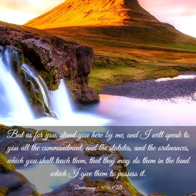 Picture 03 - Deuteronomy 5:31 WEB - But as for you, stand you here by me, and I will - Bible Verse Picture