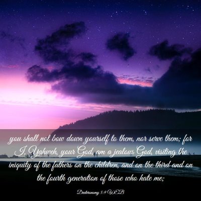 Picture 03 - Deuteronomy 5:9 WEB - you shall not bow down yourself to them, nor - Bible Verse Picture
