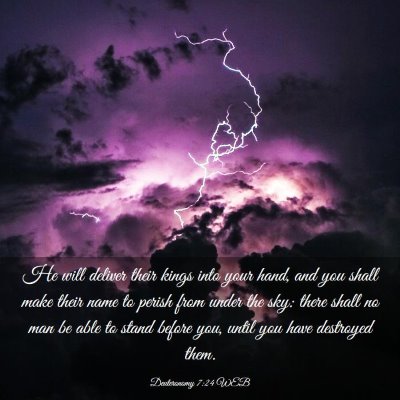 Picture 03 - Deuteronomy 7:24 WEB - He will deliver their kings into your hand, and - Bible Verse Picture