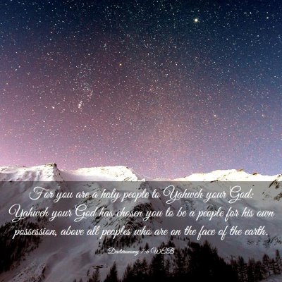 Picture 03 - Deuteronomy 7:6 WEB - For you are a holy people to Yahweh your God: - Bible Verse Picture
