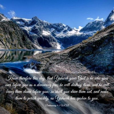 Picture 03 - Deuteronomy 9:3 WEB - Know therefore this day, that Yahweh your God is - Bible Verse Picture