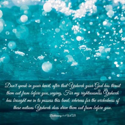 Picture 03 - Deuteronomy 9:4 WEB - Don't speak in your heart, after that Yahweh your - Bible Verse Picture