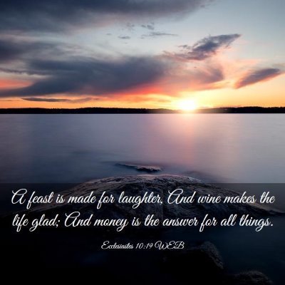 Picture 03 - Ecclesiastes 10:19 WEB - A feast is made for laughter, And wine makes the - Bible Verse Picture