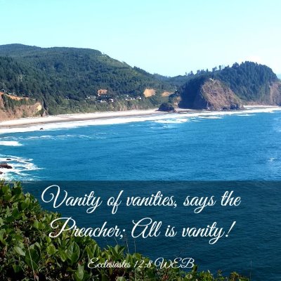 Picture 03 - Ecclesiastes 12:8 WEB - Vanity of vanities, says the Preacher; All is - Bible Verse Picture
