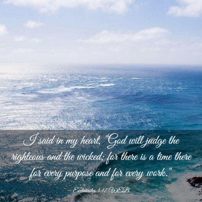 Picture 03 - Ecclesiastes 3:17 WEB - I said in my heart, 