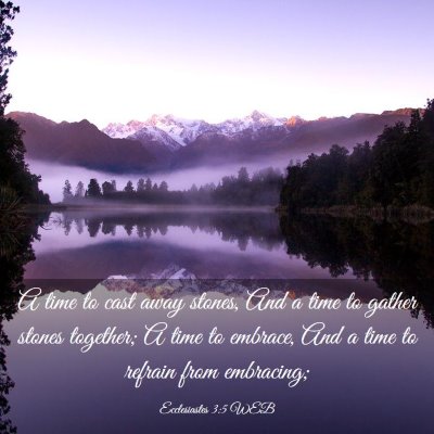 Picture 03 - Ecclesiastes 3:5 WEB - A time to cast away stones, And a time to gather - Bible Verse Picture
