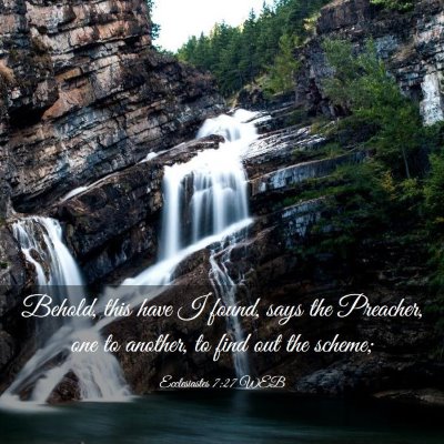 Picture 03 - Ecclesiastes 7:27 WEB - Behold, this have I found, says the Preacher, one - Bible Verse Picture