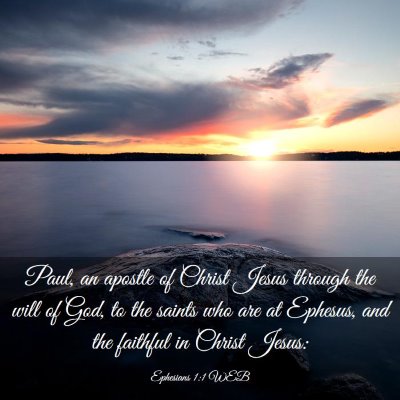 Picture 03 - Ephesians 1:1 WEB - Paul, an apostle of Christ Jesus through the will - Bible Verse Picture