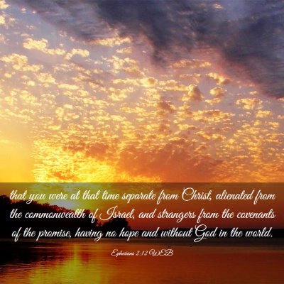 Picture 03 - Ephesians 2:12 WEB - that you were at that time separate from Christ, - Bible Verse Picture