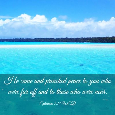 Picture 03 - Ephesians 2:17 WEB - He came and preached peace to you who were far - Bible Verse Picture