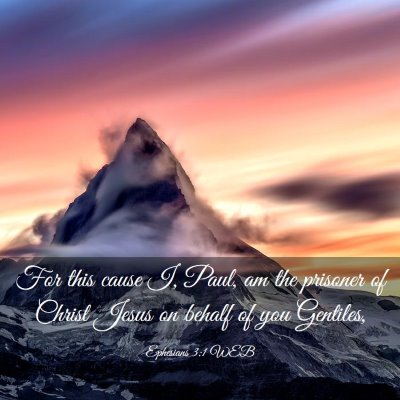 Picture 03 - Ephesians 3:1 WEB - For this cause I, Paul, am the prisoner of Christ - Bible Verse Picture