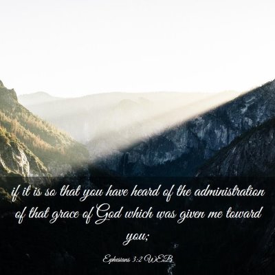 Picture 03 - Ephesians 3:2 WEB - if it is so that you have heard of the - Bible Verse Picture