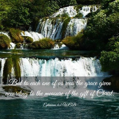 Picture 03 - Ephesians 4:7 WEB - But to each one of us was the grace given - Bible Verse Picture