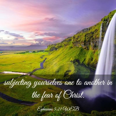 Picture 03 - Ephesians 5:21 WEB - subjecting yourselves one to another in the fear - Bible Verse Picture