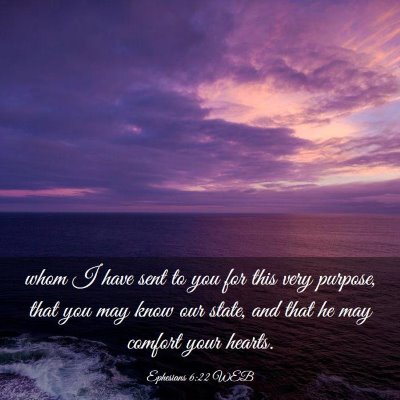 Picture 03 - Ephesians 6:22 WEB - whom I have sent to you for this very purpose, - Bible Verse Picture