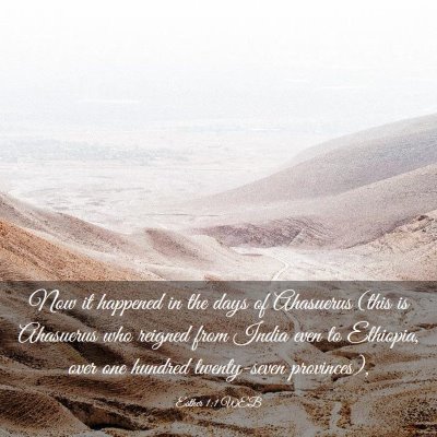 Picture 03 - Esther 1:1 WEB - Now it happened in the days of Ahasuerus (this is - Bible Verse Picture