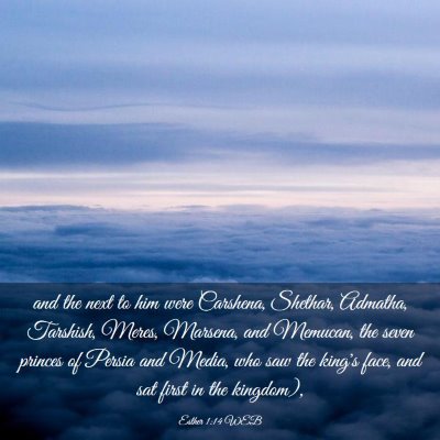 Picture 03 - Esther 1:14 WEB - and the next to him were Carshena, Shethar, - Bible Verse Picture
