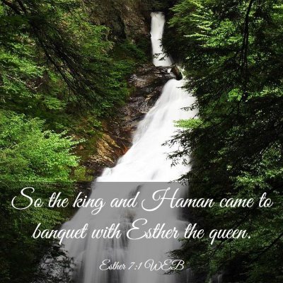 Picture 03 - Esther 7:1 WEB - So the king and Haman came to banquet with Esther - Bible Verse Picture