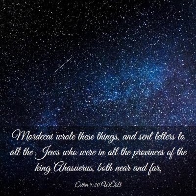 Picture 03 - Esther 9:20 WEB - Mordecai wrote these things, and sent letters to - Bible Verse Picture