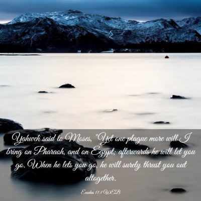 Picture 03 - Exodus 11:1 WEB - Yahweh said to Moses, 
