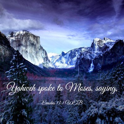 Picture 03 - Exodus 13:1 WEB - Yahweh spoke to Moses, - Bible Verse Picture