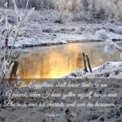 Picture 03 - Exodus 14:18 WEB - The Egyptians shall know that I am Yahweh, when I - Bible Verse Picture