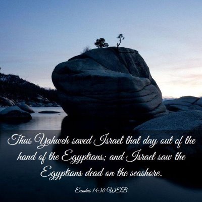 Picture 03 - Exodus 14:30 WEB - Thus Yahweh saved Israel that day out of the hand - Bible Verse Picture