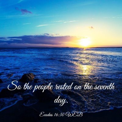 Picture 03 - Exodus 16:30 WEB - So the people rested on the seventh - Bible Verse Picture