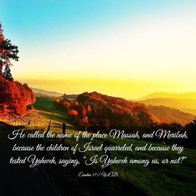 Picture 03 - Exodus 17:7 WEB - He called the name of the place Massah, and - Bible Verse Picture