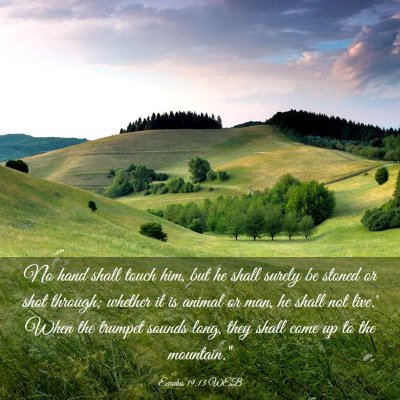 Picture 03 - Exodus 19:13 WEB - No hand shall touch him, but he shall surely be - Bible Verse Picture