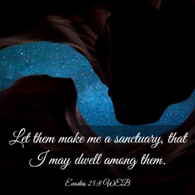 Picture 03 - Exodus 25:8 WEB - Let them make me a sanctuary, that I may dwell - Bible Verse Picture