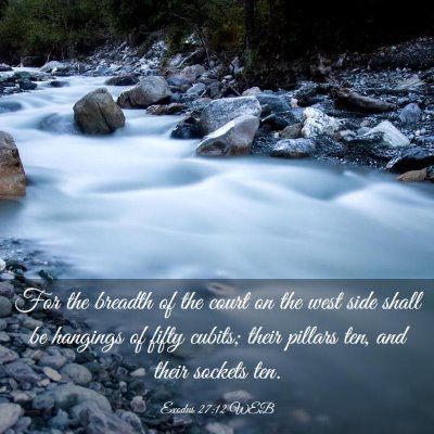 Picture 03 - Exodus 27:12 WEB - For the breadth of the court on the west side - Bible Verse Picture