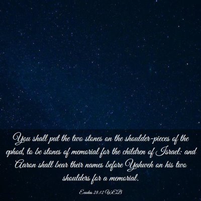 Picture 03 - Exodus 28:12 WEB - You shall put the two stones on the - Bible Verse Picture