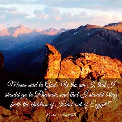 Picture 03 - Exodus 3:11 WEB - Moses said to God, 