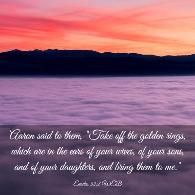 Picture 03 - Exodus 32:2 WEB - Aaron said to them,